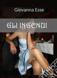 Gli ingenui. E-book. Formato EPUB ebook