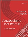 Anatocismo nei mutui: le formule segrete (Conclusioni). E-book. Formato EPUB ebook