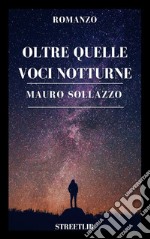 Oltre quelle voci notturne. E-book. Formato Mobipocket ebook