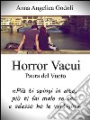 Horror Vacui - Paura del Vuoto. E-book. Formato PDF ebook di Anna Angelica Godoli