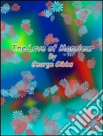 The love of monsieur. E-book. Formato EPUB ebook