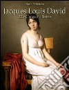 Jacques Louis David: 229 colour plates. E-book. Formato Mobipocket ebook di Maria Peitcheva