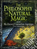 The philosophy of natural magic. E-book. Formato EPUB