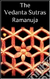 The Vedanta Sutras. E-book. Formato Mobipocket ebook di Ramanuja