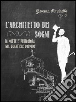 L'architetto dei sogni. E-book. Formato EPUB ebook