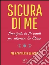 SICURA DI ME: Manifesto in 10 punti per ritrovare Se Stesse. E-book. Formato Mobipocket ebook di Alejandra E. Quintero
