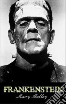 Frankenstein. E-book. Formato EPUB ebook di Mary Shelley