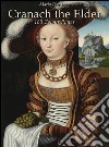 Cranach the Elder: 180 colour plates. E-book. Formato EPUB ebook