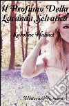 Il profumo della lavanda selvatica. E-book. Formato EPUB ebook di Karoline Habact