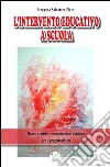L'INTERVENTO EDUCATIVO A SCUOLA. Buone pratiche e comunicazione didattica per il progetto di vita. E-book. Formato PDF ebook di Fernando Salvatore Fiore