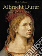 Albrecht Dürer: 255 colour plates. E-book. Formato EPUB ebook