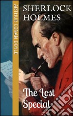 The lost special (Sherlock Holmes - Extracanonical Works: Short Stories Book 2). E-book. Formato EPUB ebook