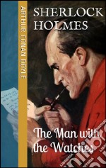 The man with the watches (Sherlock Holmes - Extracanonical Works: Short Stories Book 3). E-book. Formato EPUB