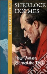 How Watson learned the trick (Sherlock Holmes - Extracanonical Works: Short Stories Book 5). E-book. Formato EPUB ebook