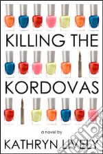 Killing the Kordovas. E-book. Formato EPUB