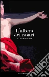 L'albero dei rosari. E-book. Formato Mobipocket ebook di Maurizio Valtieri