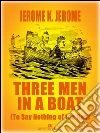 Three Men in a Boat (Illustrated). E-book. Formato EPUB ebook