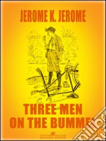 Three Men on the Bummel. E-book. Formato Mobipocket ebook di Jerome K. Jerome