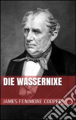 Die Wassernixe. E-book. Formato EPUB ebook