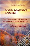 Maria Domenica Lazzeri - Verità e Misteri nella vita della Meneghina - La vera storia di una stimmatizzata trentina - Prefazione di don Renato Tisot - Postfazione di Beppe Amico. E-book. Formato Mobipocket ebook