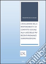 L’evoluzione della responsabilità da contatto sociale alla luce delle più recenti pronunce giurisprudenziali. E-book. Formato PDF ebook