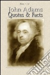 John Adams: quotes & facts. E-book. Formato EPUB ebook