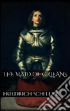 The maid of Orleans. E-book. Formato Mobipocket ebook di Friedrich Schiller