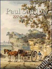 Paul Sandby: 227 colour plates. E-book. Formato Mobipocket ebook di Maria Peitcheva