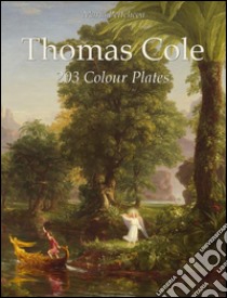 Thomas Cole: 203 colour plates. E-book. Formato EPUB ebook di Maria Peitcheva