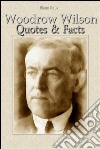 Woodrow Wilson: quotes & facts. E-book. Formato EPUB ebook