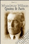 Woodrow Wilson: quotes & facts. E-book. Formato EPUB ebook di Blago Kirov