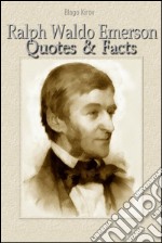 Ralph Waldo Emerson: quotes & facts. E-book. Formato EPUB ebook