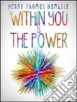 Within You is the Power - The Complete Edition. E-book. Formato EPUB ebook