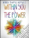 Within You is the Power - The Complete Edition. E-book. Formato Mobipocket ebook di Henry Thomas Hamblin