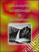 In the Land of Cave and Cliff Dwellers. E-book. Formato Mobipocket ebook