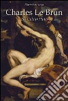 Charles Le Brun: 215 colour plates. Ediz. illustrata. E-book. Formato Mobipocket ebook