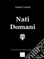 Nati domani. E-book. Formato EPUB ebook