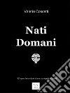 Nati domani. E-book. Formato Mobipocket ebook di Valerio Coscetti