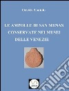 Le ampolle di San Menas conservate nei musei delle Venezie. E-book. Formato EPUB ebook