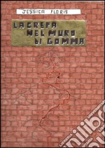 La crepa nel muro di gomma. E-book. Formato EPUB ebook