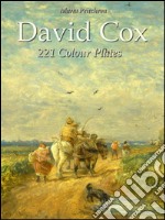 David Cox: 221 colour plates. E-book. Formato EPUB ebook