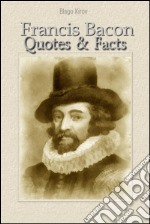 Francis Bacon: quotes & facts. E-book. Formato EPUB ebook