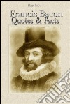 Francis Bacon: quotes & facts. E-book. Formato EPUB ebook