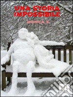 Una storia impossibile. E-book. Formato PDF ebook