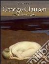 George Clausen: 192 colour plates. E-book. Formato EPUB ebook