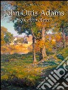 John Ottis Adams: 190 colour plates. E-book. Formato EPUB ebook