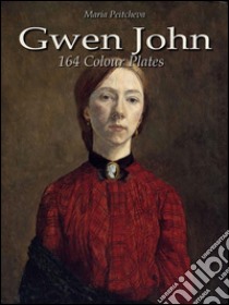 Gwen John: 164 colour plates. E-book. Formato EPUB ebook di Maria Peitcheva