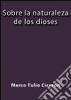 Sobre la naturaleza de los dioses. E-book. Formato EPUB ebook