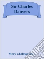 Sir Charles Danvers. E-book. Formato EPUB ebook