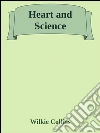Heart and science. E-book. Formato Mobipocket ebook di Wilkie Collins